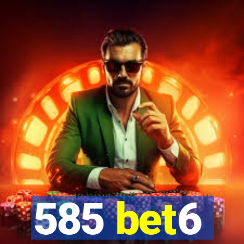 585 bet6